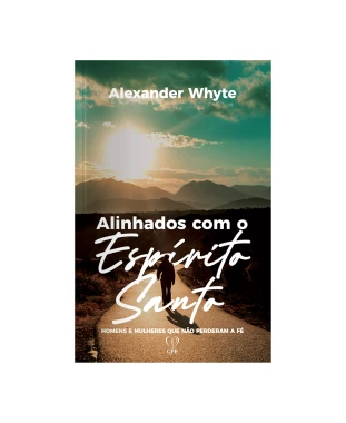 LIVRO ALINHADOS COM O ESPÍRITO SANTO - ALEXANDER WHYTE
