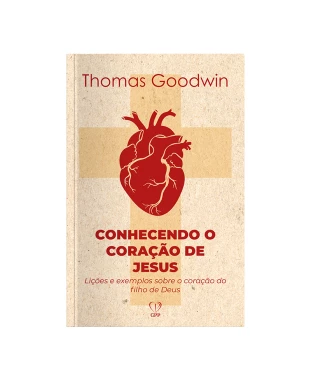 LIVRO CONHECENDO O CORAÇÃO DE JESUS - THOMAS GOODWIN