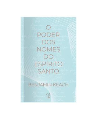 LIVRO O PODER DOS NOMES DO ESPÍRITO SANTO - BENJAMIN KEACH