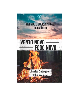 LIVRO VENTO NOVO, FOGO NOVO - SPURGEON, WESLEY