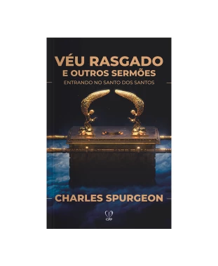 LIVRO VÉU RASGADO E OUTROS SERMÕES - CHARLES SPURGEON
