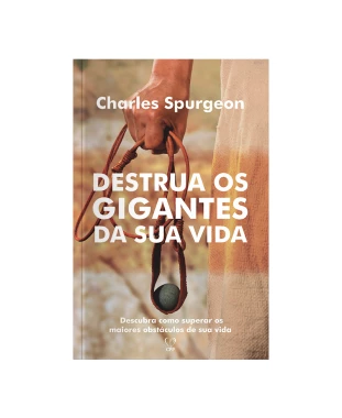 LIVRO DESTRUA OS GIGANTES DA SUA VIDA - CHARLES SPURGEON