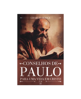 LIVRO CONSELHOS DE PAULO PARA UMA VIDA EM CRISTO - CHARLES HODGE