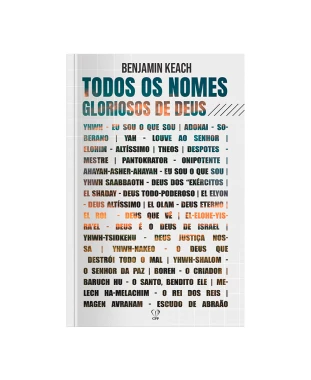 LIVRO TODOS OS NOMES GLORIOSOS DE DEUS - BENJAMIN KEACH