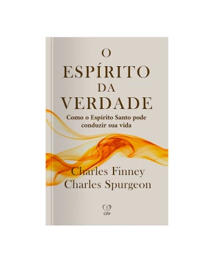 LIVRO O ESPÍRITO DA VERDADE - SPURGEON E FINNEY