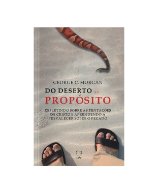 LIVRO DO DESERTO AO PROPÓSITO - GEORGE C. MORGAN