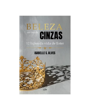 LIVRO BELEZA EM VEZ DE CINZAS - ISABELLA S. ALVES