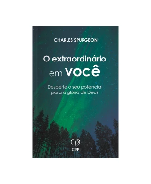 LIVRO O EXTRAORDINÁRIO EM VOCÊ - CHARLES SPURGEON