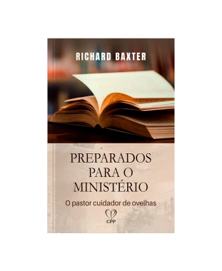 LIVRO PREPARADOS PARA O MINISTÉRIO - RICHARD BAXTER