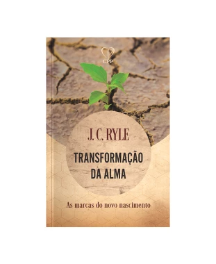 LIVRO TRANSFORMAÇÃO DA ALMA - J. C. RYLE
