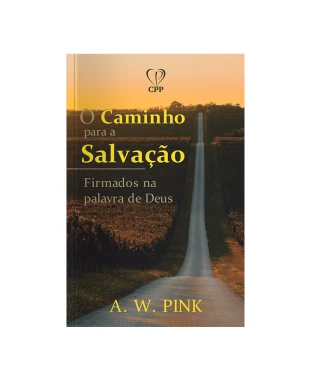LIVRO O CAMINHO PARA A SALVAÇÃO - A. W. PINK