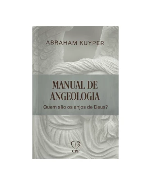 LIVRO MANUAL DE ANGEOLOGIA - ABRAHAM KUYPER