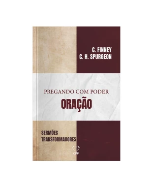 LIVRO PREGANDO COM PODER - ORAÇÃO - FINNEY/RYLE/SPURGEON