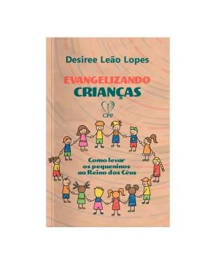 LIVRO EVANGELIZANDO CRIANÇAS - DESIRRE LEÃO