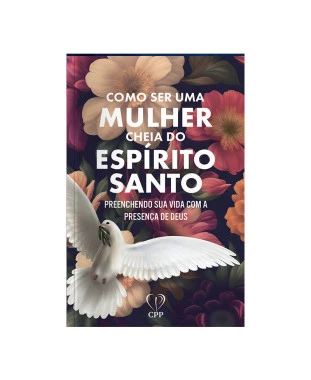 LIVRO COMO SER UMA MULHER CHEIA DE ESPÍRITO SANTO