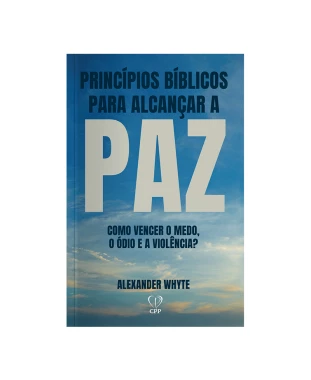 LIVRO PRINCÍPIOS BÍBLICOS PARA ALCANÇAR A PAZ