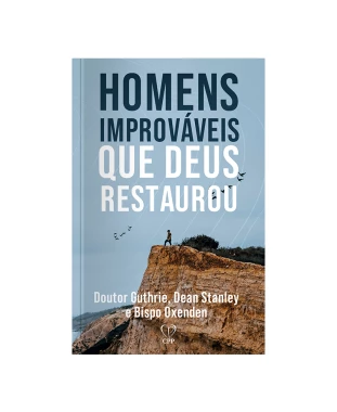 LIVRO HOMENS IMPROVÁVEIS QUE DEUS RESTAUROU