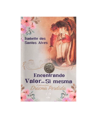 LIVRO ENCONTRANDO VALOR EM SI MESMA: A PROCURA PELA DRACMA PERDIDA