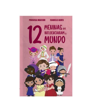LIVRO 12 MENINAS QUE INFLUENCIARAM O MUNDO