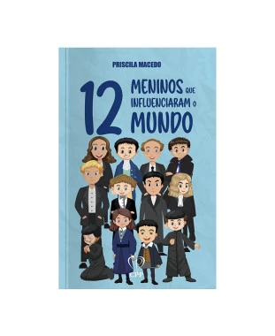LIVRO 12 MENINOS QUE INFLUENCIARAM O MUNDO