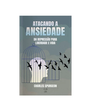 LIVRO ATACANDO A ANSIEDADE - CHARLES SPURGEON