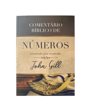 LIVRO COMENTÁRIO BÍBLICO DE NÚMEROS - JOHN GILL