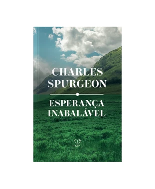 LIVRO ESPERANÇA INABALÁVEL - C. SPURGEON