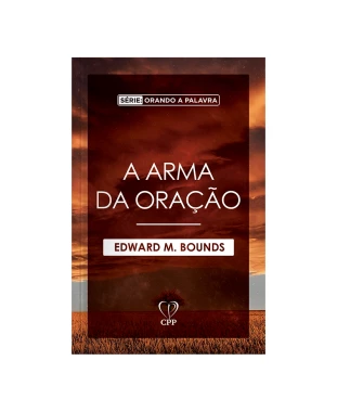 LIVRO A ARMA DA ORAÇÃO - E. M. BOUNDS