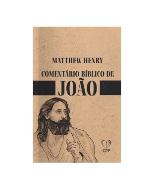 LIVRO COMENTÁRIO BÍBLICO DE JOÃO - MATTHEW HENRY