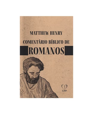 LIVRO COMENTÁRIO BÍBLICO DE ROMANOS - MATTHEW HENRY