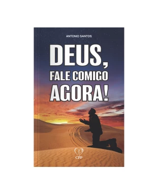 LIVRO DEUS, FALE COMIGO AGORA! - ANTONIO SANTOS