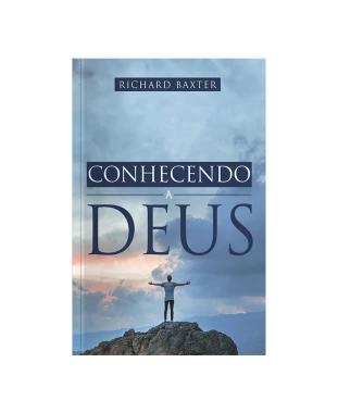 LIVRO CONHECENDO A DEUS - RICHARD BAXTER